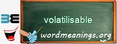 WordMeaning blackboard for volatilisable